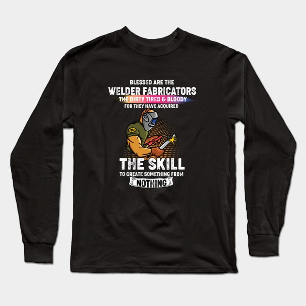 Welding the skill to create something from nothing cool welder Long Sleeve T-Shirt by patroart